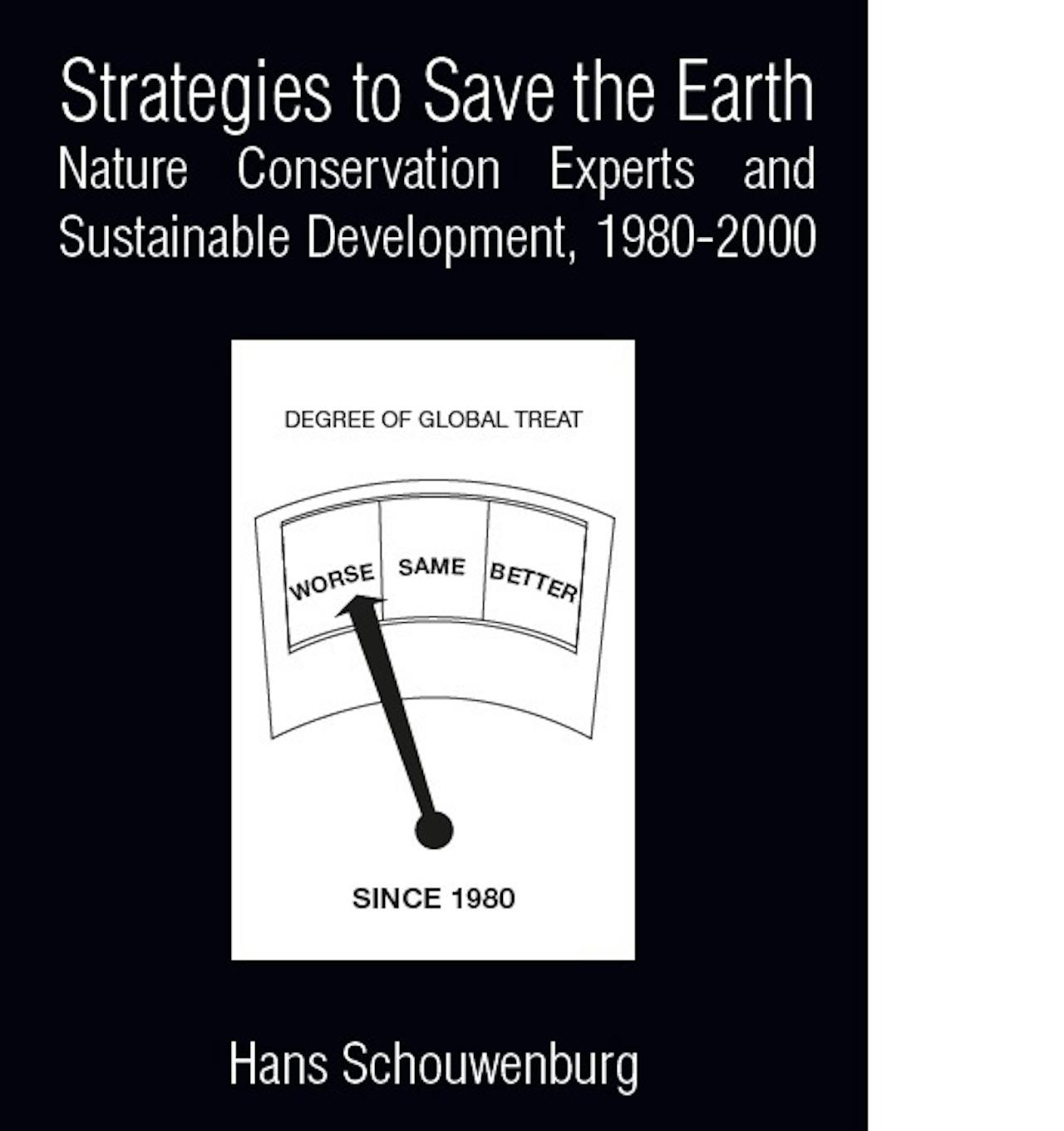 Cover van het proefschrift van Hans Schouwenburg. Er staat de volgende tekst: Strategieën om de aarde te redden. Deskundigen op het gebied van natuurbehoud en duurzame ontwikkeling.