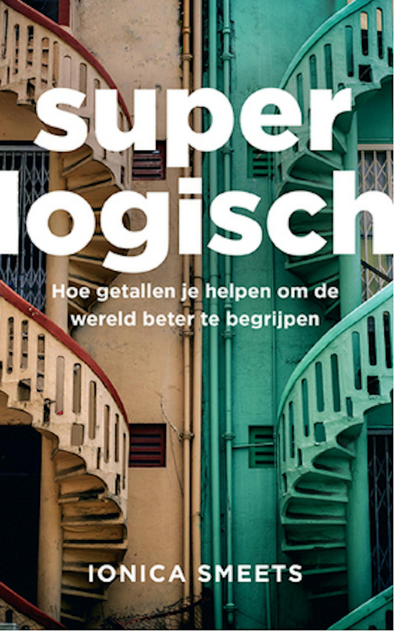 Cover van een boek van Ionica Smeets. Titel: Super logisch. Hoe getallen je helpen om de wereld beter te begrijpen.