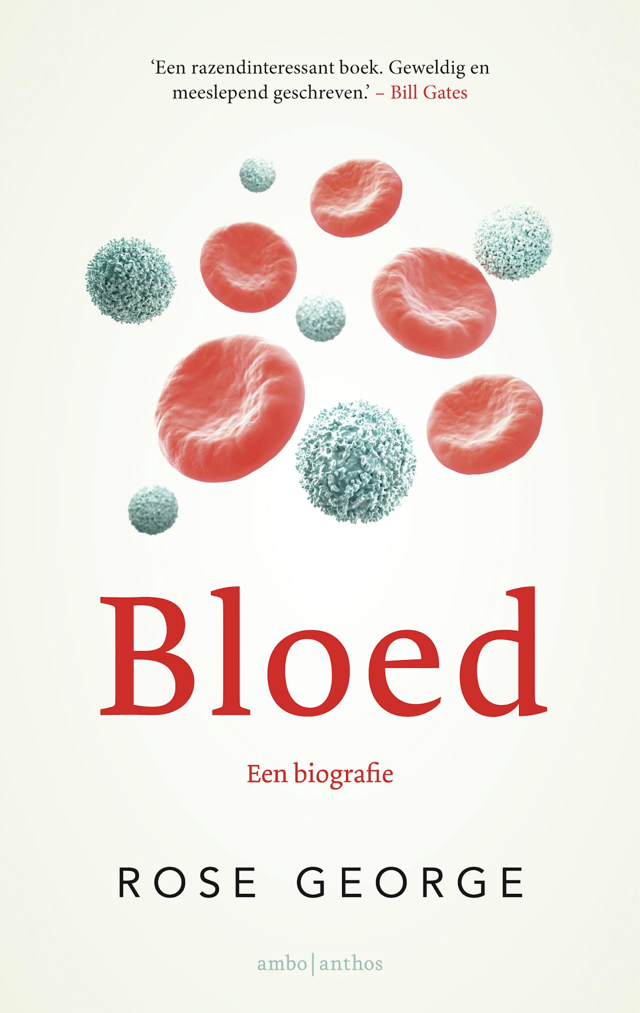 Cover van een boek van Rose George: Bloed. Een biografie.